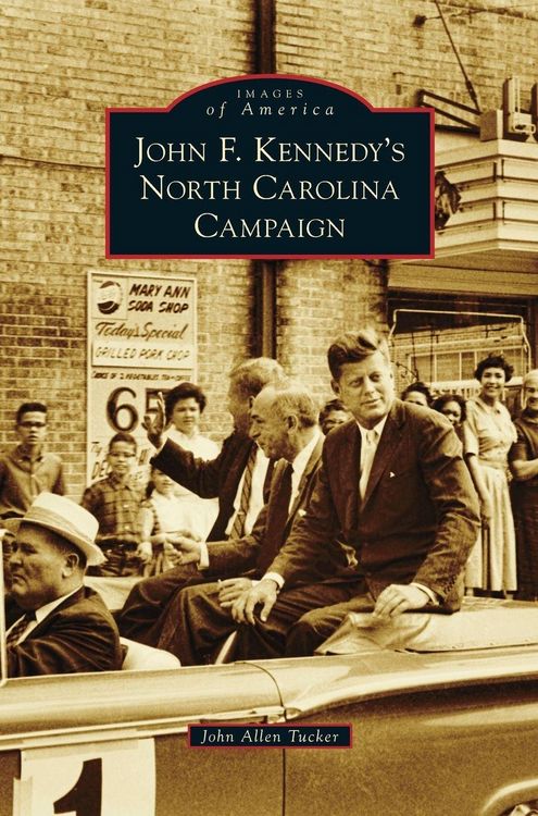 Produktbild: John F. Kennedy's North Carolina Campaign