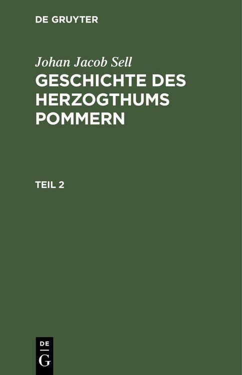 Produktbild: Johan Jacob Sell: Geschichte des Herzogthums Pommern. Teil 2