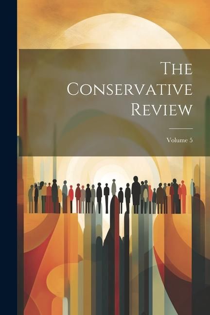 Produktbild: The Conservative Review; Volume 5