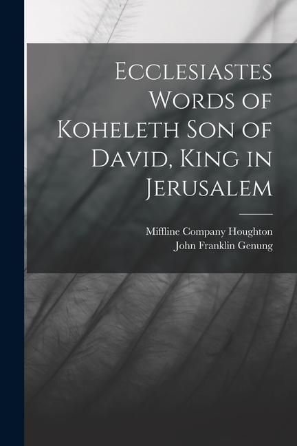 Produktbild: Ecclesiastes Words of Koheleth Son of David, King in Jerusalem