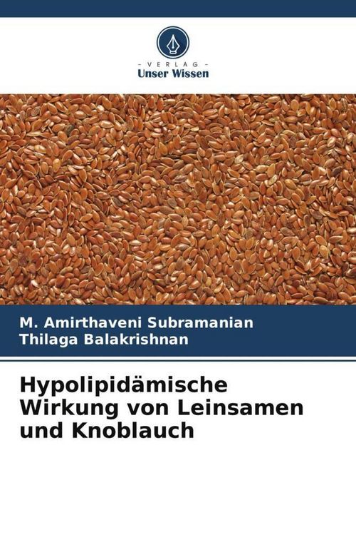 Produktbild: Hypolipid&auml;mische Wirkung von Leinsamen und Knoblauch