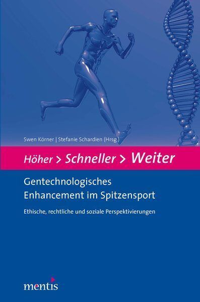 Produktbild: H&ouml;her - Schneller - Weiter. Gentechnologisches Enhancement im Spitzensport