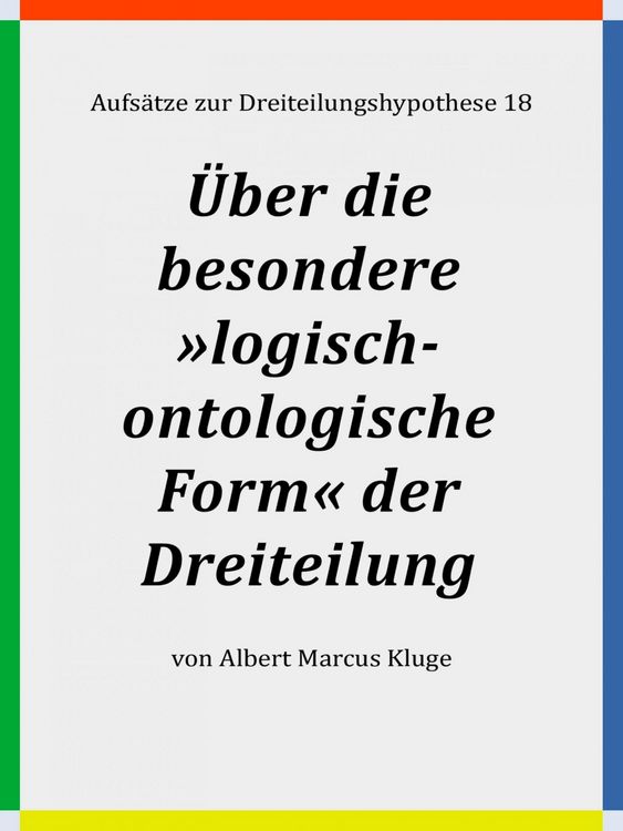 Produktbild: &Uuml;ber die besondere &raquo;logisch-ontologische Form&laquo; der Dreiteilung