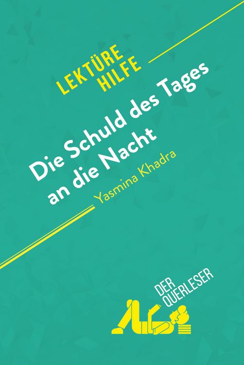 Produktbild: Die Schuld des Tages an die Nacht von Yasmina Khadra (Lekt&uuml;rehilfe)