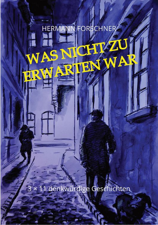 Produktbild: Was nicht zu erwarten war - 33 Kurzgeschichten mit Illustrationen, die auch anders h&auml;tten ausgehen k&ouml;nnen. Manche sogar schlechter!