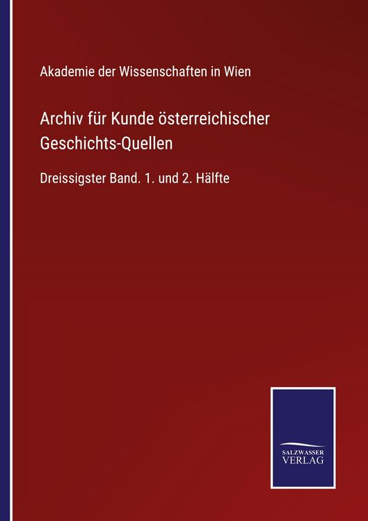 Produktbild: Archiv f&uuml;r Kunde &ouml;sterreichischer Geschichts-Quellen