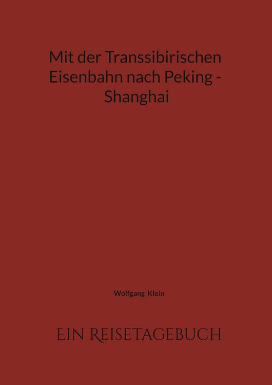 Produktbild: Mit der Transsibirischen Eisenbahn nach Peking - Shanghai