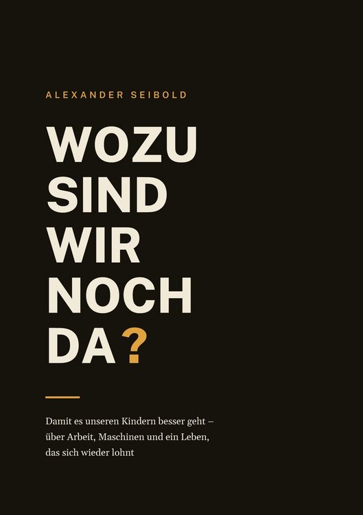 Produktbild: Wozu sind wir noch da?