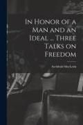 Produktbild: In Honor of a Man and an Ideal ... Three Talks on Freedom