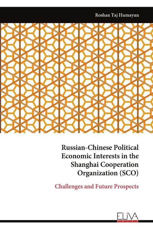 Produktbild: Russian-Chinese Political Economic Interests in the Shanghai Cooperation Organization (SCO)