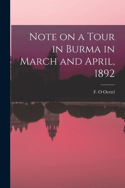 Produktbild: Note on a Tour in Burma in March and April, 1892