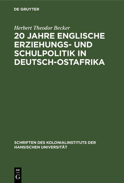 Produktbild: 20 Jahre englische Erziehungs- und Schulpolitik in Deutsch-Ostafrika