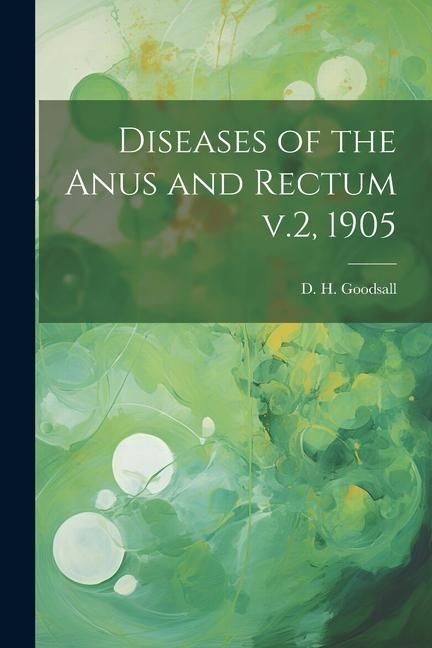 Produktbild: Diseases of the Anus and Rectum v.2, 1905