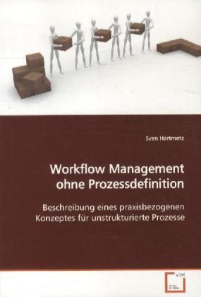 Produktbild: Hartmetz, S: Workflow Management ohne Prozessdefinition