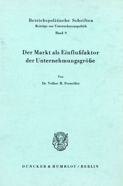 Produktbild: Der Markt als Einflu&szlig;faktor der Unternehmungsgr&ouml;&szlig;e.
