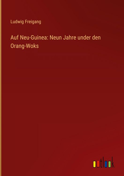 Produktbild: Auf Neu-Guinea: Neun Jahre under den Orang-Woks