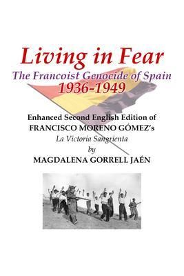 Produktbild: Living in Fear The Francoist Genocide of Spain 1936-1949
