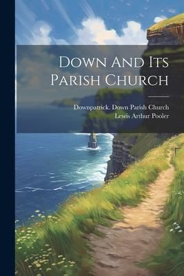 Produktbild: Down And Its Parish Church