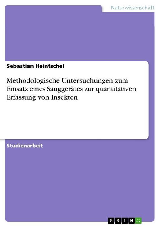 Produktbild: Methodologische Untersuchungen zum Einsatz eines Saugger&auml;tes zur quantitativen Erfassung von Insekten