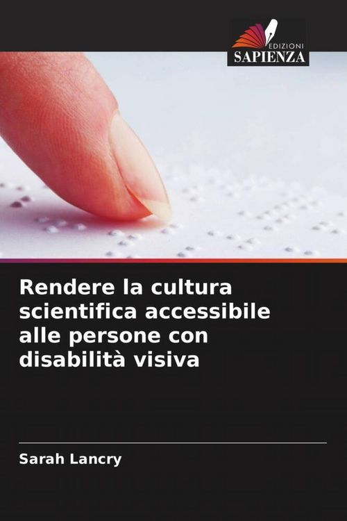Produktbild: Rendere la cultura scientifica accessibile alle persone con disabilit&agrave; visiva