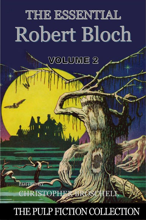 Produktbild: The Essential Robert Bloch, Volume 2 (The Pulp Fiction Collection, #3)