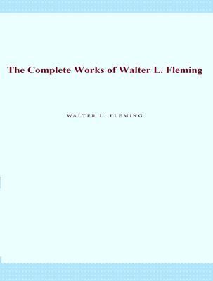 Produktbild: The Complete Works of Walter L. Fleming