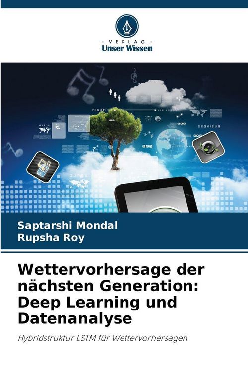 Produktbild: Wettervorhersage der n&auml;chsten Generation: Deep Learning und Datenanalyse