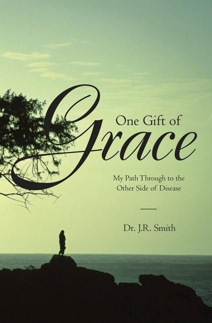 Produktbild: One Gift of Grace: My Path Through to the Other Side of Disease