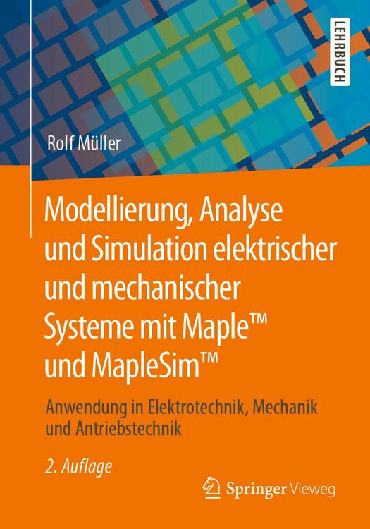 Produktbild: Modellierung, Analyse und Simulation elektrischer und mechanischer Systeme mit Maple(TM) und MapleSim(TM)