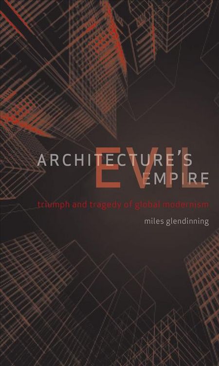 Produktbild: Glendinning, M: Architecture's Evil Empire