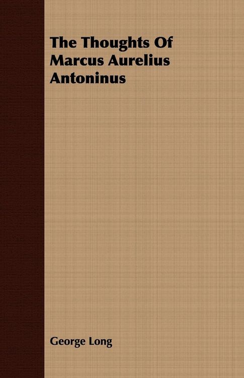 Produktbild: The Thoughts Of Marcus Aurelius Antoninus