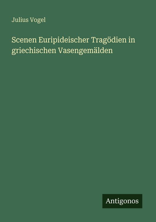 Produktbild: Scenen Euripideischer Trag&ouml;dien in griechischen Vasengem&auml;lden