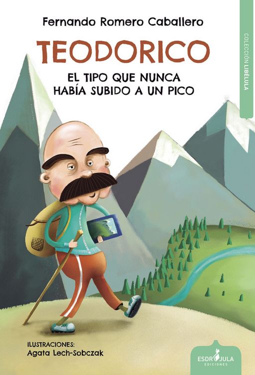 Produktbild: Teodorico, el tipo que nunca hab&iacute;a subido a un pico