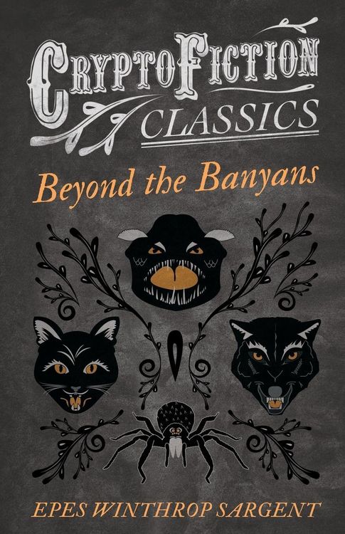 Produktbild: Beyond the Banyans (Cryptofiction Classics - Weird Tales of Strange Creatures)