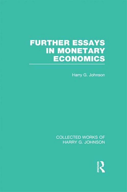 Produktbild: Further Essays in Monetary Economics (Collected Works of Harry Johnson)