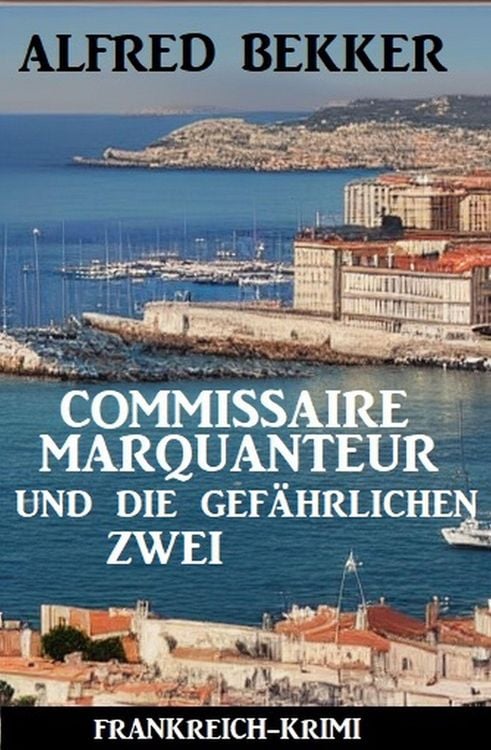 Produktbild: Commissaire Marquanteur und die gef&auml;hrlichen Zwei: Frankreich Krimi