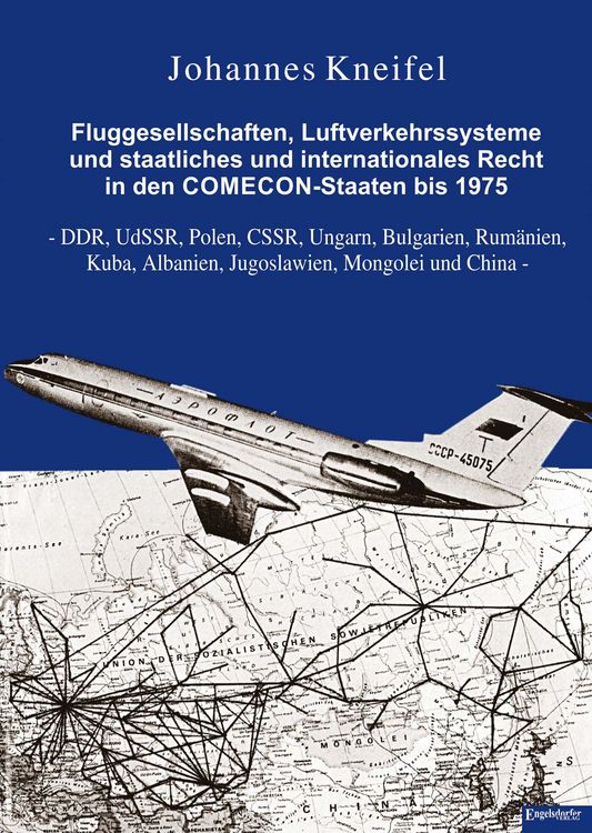 Produktbild: Fluggesellschaften, Luftverkehrssysteme und staatliches und internationales Recht in den COMECON-Staaten bis 1975
