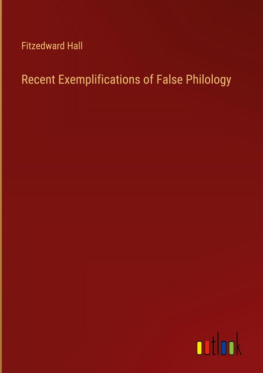 Produktbild: Recent Exemplifications of False Philology