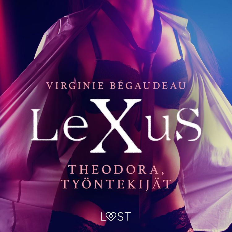 Produktbild: LeXuS: Theodora, Ty&ouml;ntekij&auml;t - eroottinen dystopia