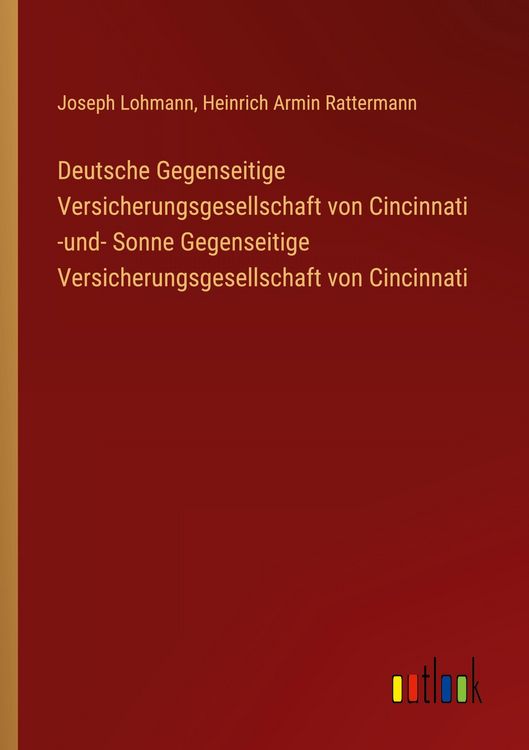Produktbild: Deutsche Gegenseitige Versicherungsgesellschaft von Cincinnati -und- Sonne Gegenseitige Versicherungsgesellschaft von Cincinnati