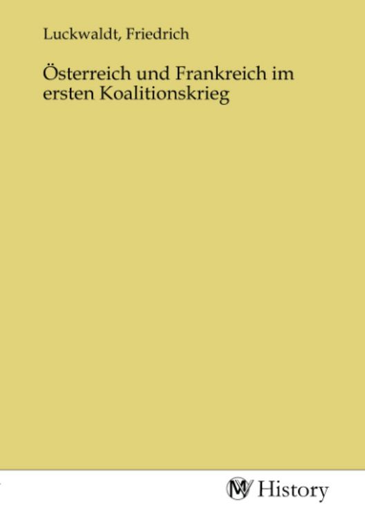Produktbild: &Ouml;sterreich und Frankreich im ersten Koalitionskrieg