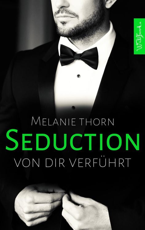Bild vom Artikel SEDUCTION: Von dir verführt vom Autor Melanie Thorn