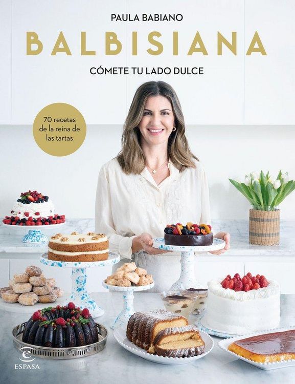 Produktbild: BALBISIANA. C&oacute;mete tu lado dulce. 70 recetas de la reina de las tartas