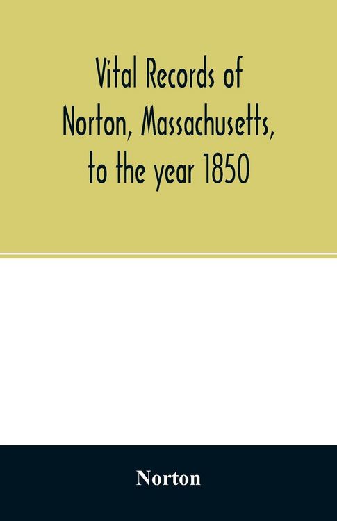Produktbild: Vital records of Norton, Massachusetts, to the year 1850