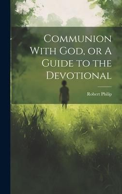 Produktbild: Communion With God, or A Guide to the Devotional