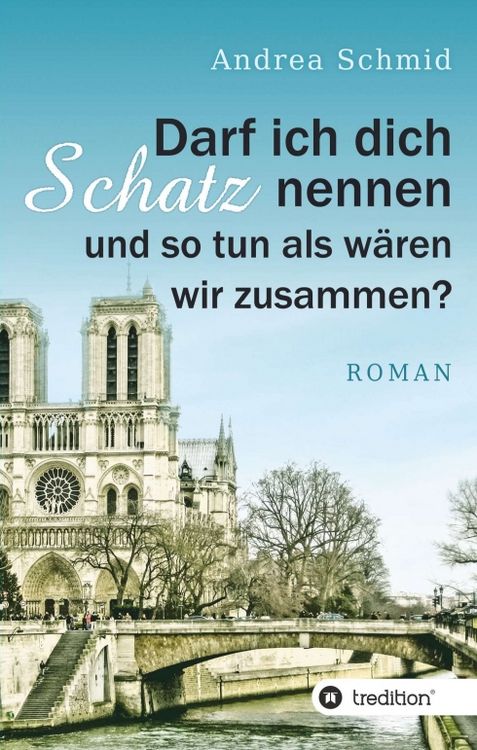 Produktbild: Darf ich dich Schatz nennen und so tun als w&auml;ren wir zusammen?