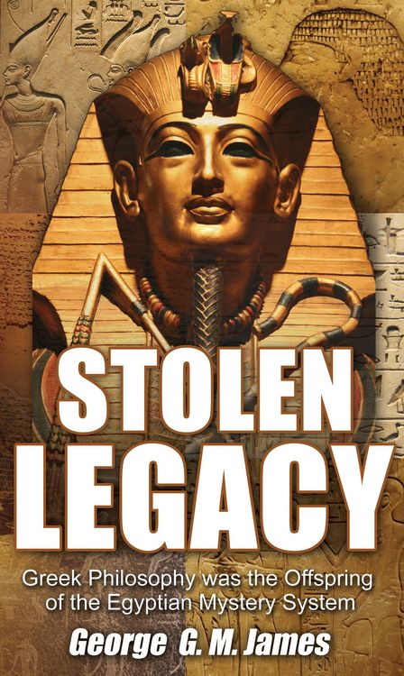Produktbild: Stolen Legacy: Greek Philosophy Was the Offspring of the Egyptian Mystery System