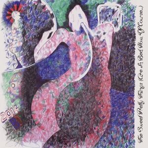 Produktbild: The Sweet Pretty Things (Are In Bed Now) (Digipak)