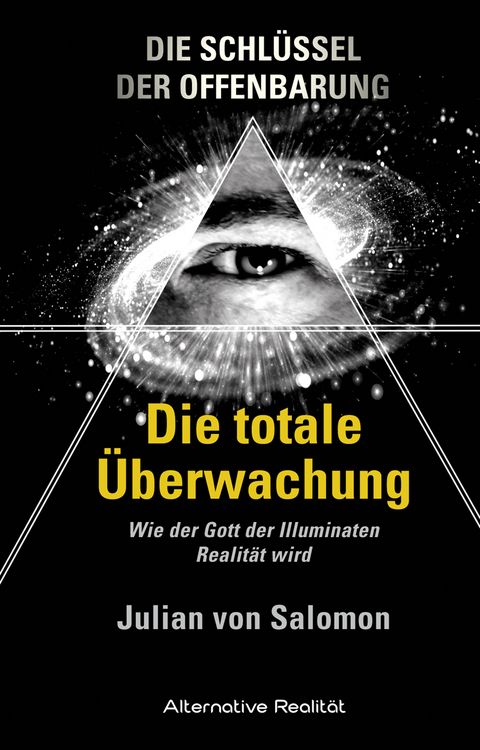 Produktbild: Die Schl&uuml;ssel der Offenbarung: Die totale &Uuml;berwachung