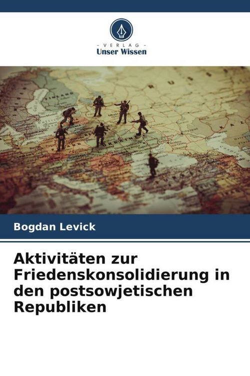 Produktbild: Aktivit&auml;ten zur Friedenskonsolidierung in den postsowjetischen Republiken